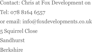 Contact: Chris at Fox Development